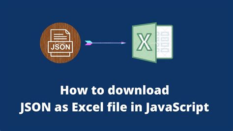 It will work. . How to export json data to excel file using javascript